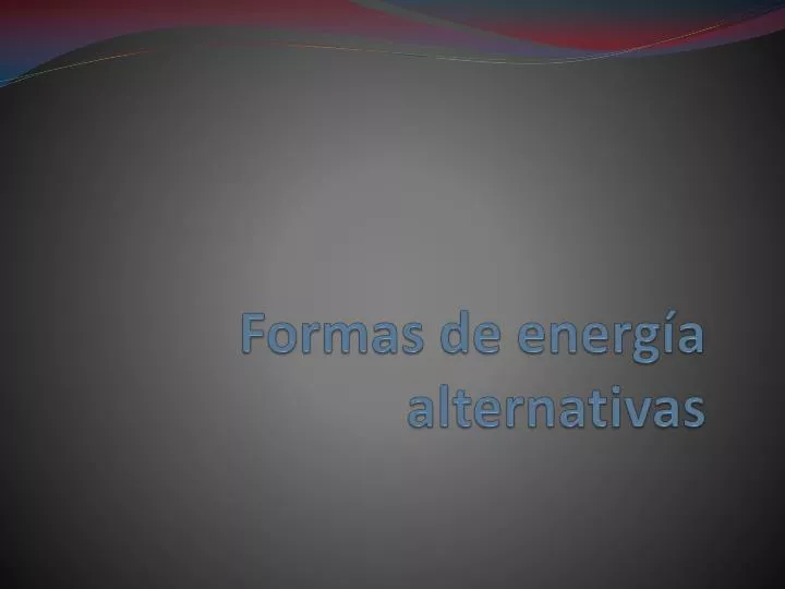 formas de energ a alternativas