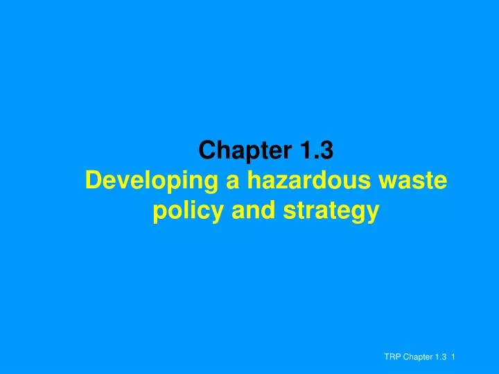 chapter 1 3 developing a hazardous waste policy and strategy