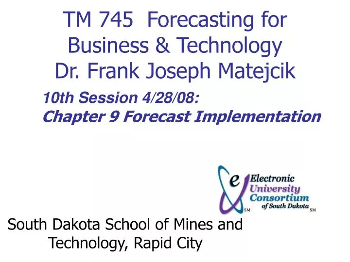 tm 745 forecasting for business technology dr frank joseph matejcik