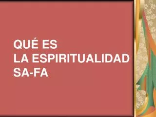qu es la espiritualidad sa fa
