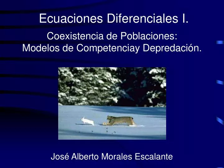 coexistencia de poblaciones modelos de competenciay depredaci n jos alberto morales escalante