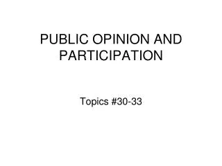 PUBLIC OPINION AND PARTICIPATION