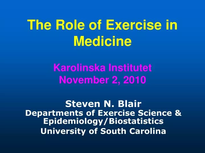 the role of exercise in medicine karolinska institutet november 2 2010