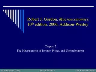 Robert J. Gordon, Macroeconomics, 10 th edition, 2006, Addison-Wesley