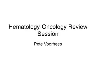 Hematology-Oncology Review Session