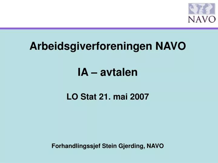 arbeidsgiverforeningen navo ia avtalen lo stat 21 mai 2007 forhandlingssjef stein gjerding navo