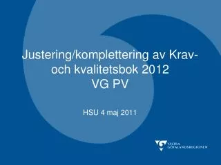 Justering/komplettering av Krav- och kvalitetsbok 2012 VG PV