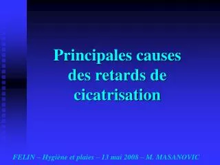 principales causes des retards de cicatrisation