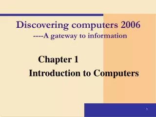 Discovering computers 2006 ----A gateway to information