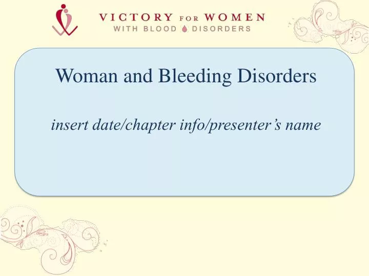woman and bleeding disorders insert date chapter info presenter s name