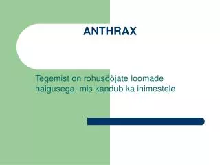 ANTHRAX