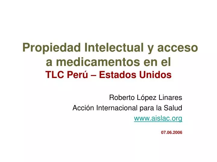 propiedad intelectual y acceso a medicamentos en el tlc per estados unidos