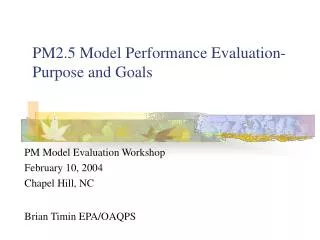PM2.5 Model Performance Evaluation- Purpose and Goals