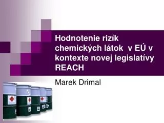 Hodnotenie rizík chemických látok v EÚ v kontexte novej legislatívy REACH