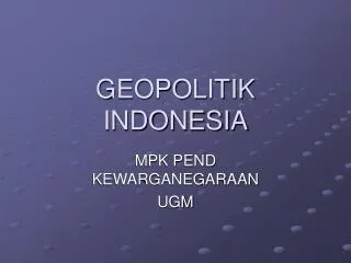 GEOPOLITIK INDONESIA