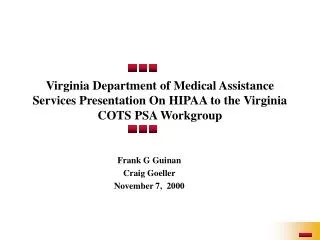 Virginia Department of Medical Assistance Services Presentation On HIPAA to the Virginia COTS PSA Workgroup