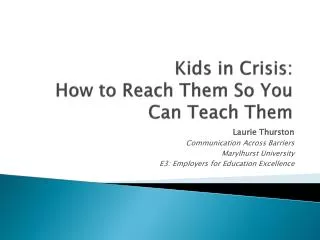 Kids in Crisis: How to Reach Them So You Can Teach Them