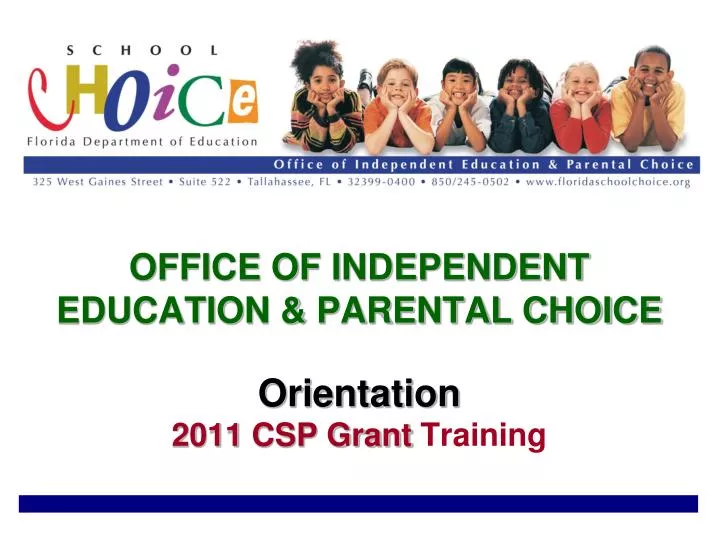office of independent education parental choice orientation 2011 csp grant training