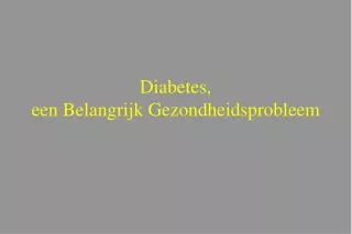 Diabetes, een Belangrijk Gezondheidsprobleem