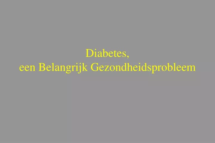 diabetes een belangrijk gezondheidsprobleem