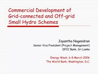 Commercial Development of Grid-connected and Off-grid Small Hydro Schemes