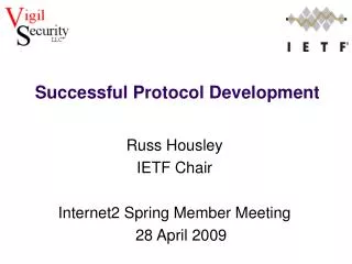 Russ Housley IETF Chair Internet2 Spring Member Meeting 	28 April 2009