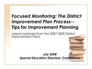 Focused Monitoring: The District Improvement Plan Process-- Tips for Improvement Planning
