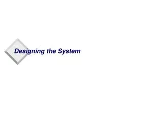 Designing the System