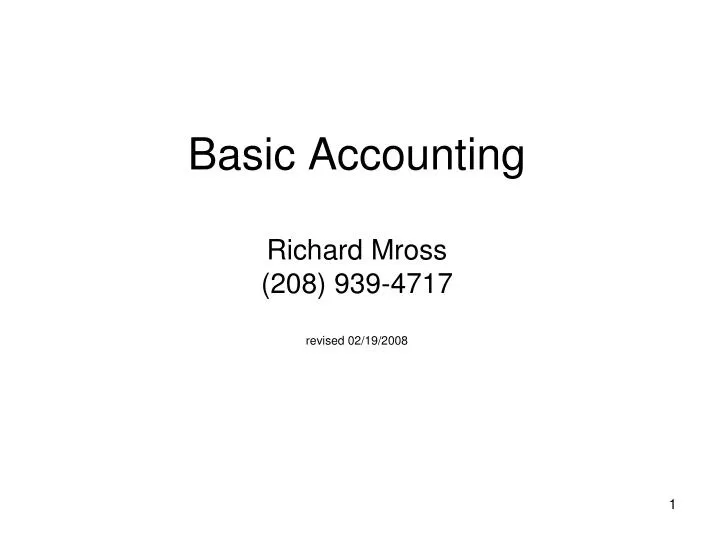 basic accounting richard mross 208 939 4717 revised 02 19 2008