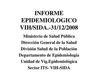 informe epidemiologico vih sida 31 12 2008