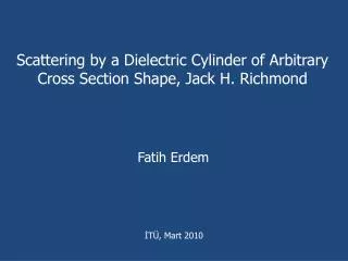 scattering by a dielectric cylinder of arbitrary cross section shape jack h richmond