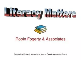 Robin Fogerty &amp; Associates Created by Kimberly Mutterback, Mercer County Academic Coach