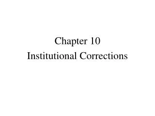 Chapter 10 Institutional Corrections