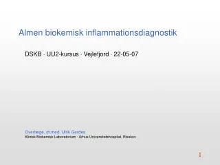 Almen biokemisk inflammationsdiagnostik DSKB  UU2-kursus  Vejlefjord  22-05-07