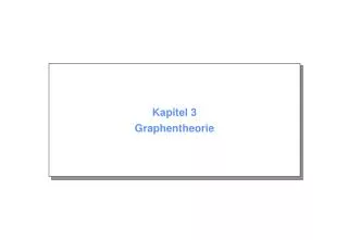 Kapitel 3 Graphentheorie