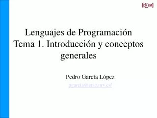 Lenguajes de Programación Tema 1. Introducción y conceptos generales