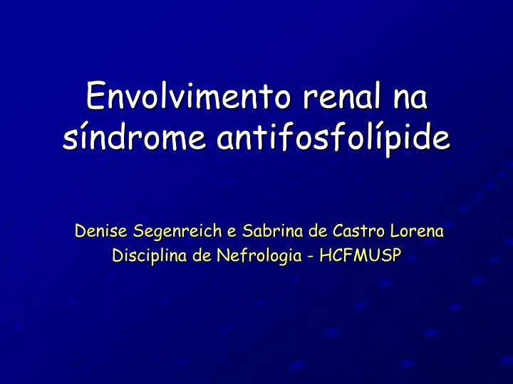 envolvimento renal na s ndrome antifosfol pide