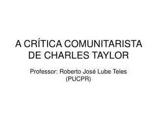 A CRÍTICA COMUNITARISTA DE CHARLES TAYLOR