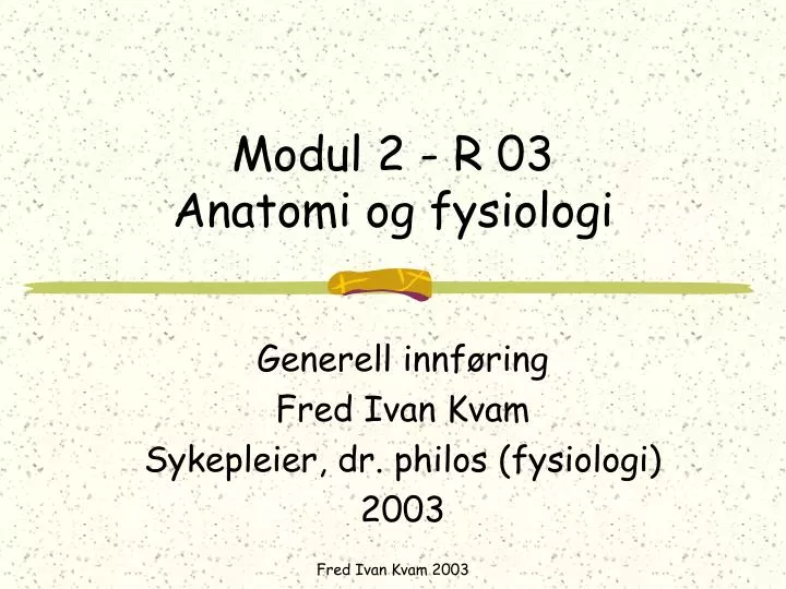 modul 2 r 03 anatomi og fysiologi