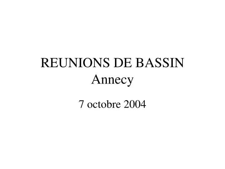 reunions de bassin annecy