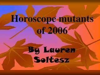 Horoscope mutants of 2006