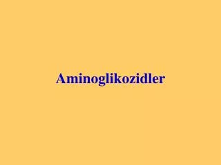 aminoglikozidler