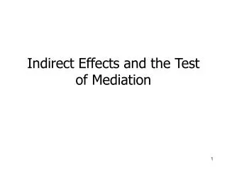 Indirect Effects and the Test of Mediation