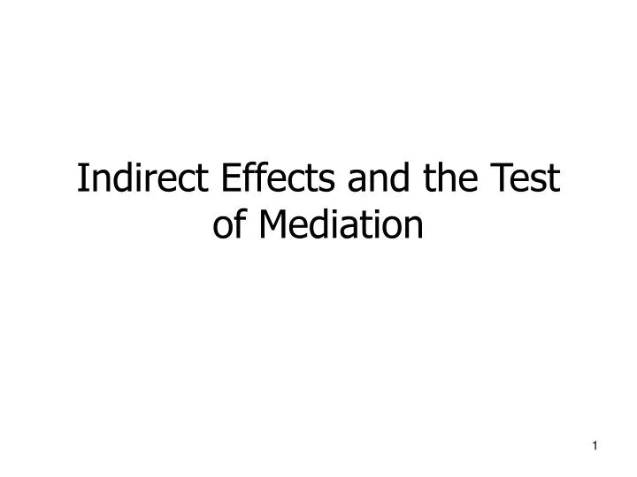 indirect effects and the test of mediation