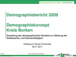 Demographiebericht 2009 Demographiekonzept Kreis Borken Gestaltung des demographischen Wandels zur Stärkung der Wettbew