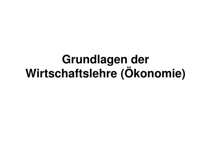 grundlagen der wirtschaftslehre konomie