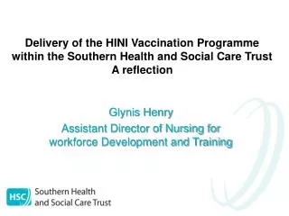 Delivery of the HINI Vaccination Programme within the Southern Health and Social Care Trust A reflection