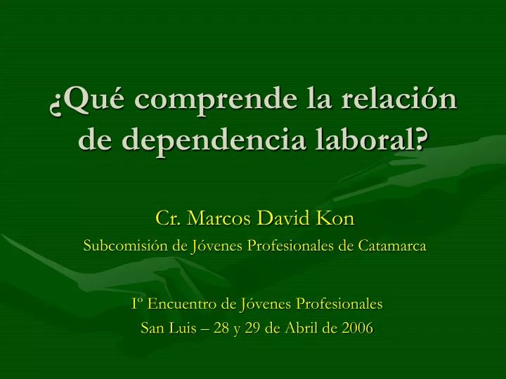 qu comprende la relaci n de dependencia laboral