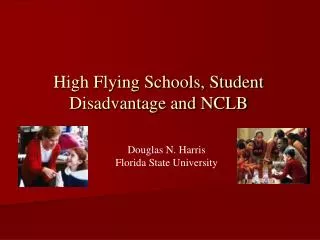 High Flying Schools, Student Disadvantage and NCLB