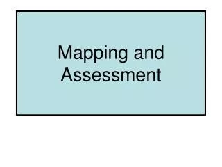 Mapping and Assessment